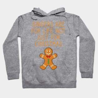 Gingers Are For Life Not Just For Christmas Hoodie